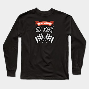 Real women go kart Long Sleeve T-Shirt